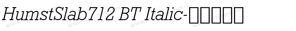 HumstSlab712 BT Italic字体转换